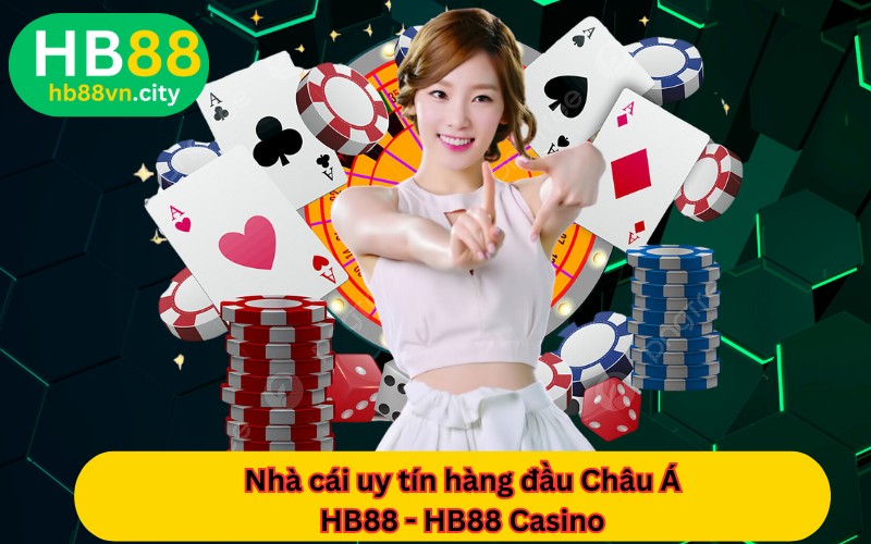 HB88 nhà cái uy tín hàng đầu Châu Á